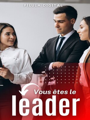 cover image of Vous êtes le leader